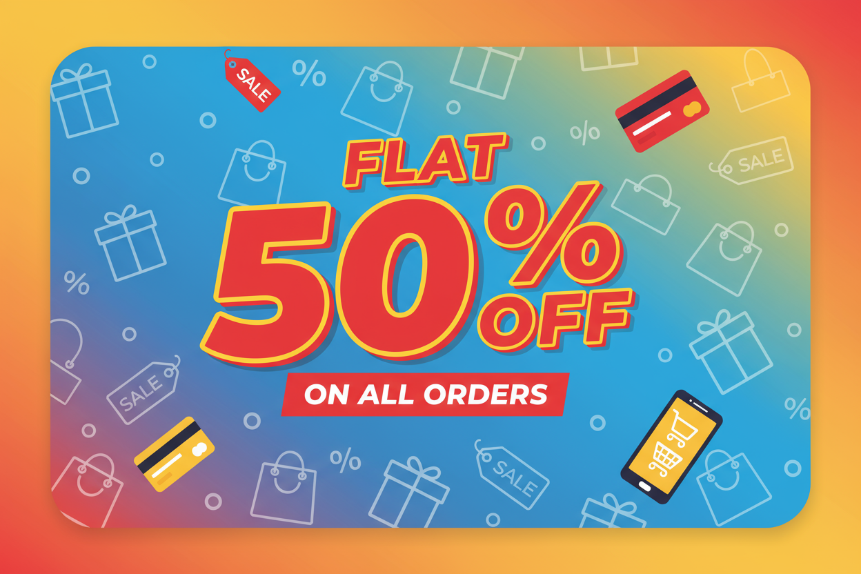 Flat 50% Off on all orders